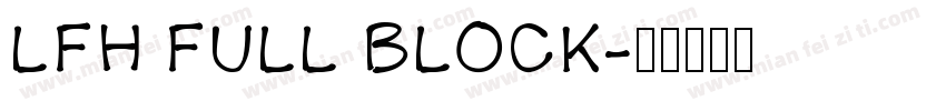 LFH FULL BLOCK字体转换